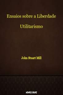 Baixar Livro Ensaios Sobre A Liberdade - John Stuart Mill em ePub PDF Mobi ou Ler Online