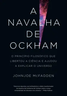 Baixar Livro A navalha de Ockham: O princípio filosófico que libertou a ciência e ajudou a explicar o universo - Johnjoe McFadden em ePub PDF Mobi ou Ler Online