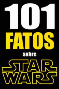 Baixar Livro 101 Fatos Sobre Star Wars - Jonas Silvestre em ePub PDF Mobi ou Ler Online
