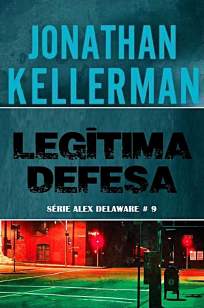 Baixar Legitima Defesa - Alex Delaware Vol. 9 - Jonathan Kellerman ePub PDF Mobi ou Ler Online