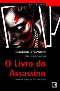Baixar O Livro do Assassino - Alex Delaware Vol. 16 - Jonathan Kellerman ePub PDF Mobi ou Ler Online