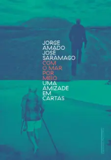 Baixar Livro Com o mar por meio: Uma amizade em cartas - Jorge Amado em ePub PDF Mobi ou Ler Online