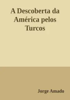 Baixar Livro A Descoberta da América pelos Turcos - Jorge Amado em ePub PDF Mobi ou Ler Online