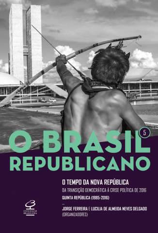 Baixar Livro o Tempo da Nova República  - O Brasil Republicano Vol. 5 -  Jorge Ferreira em ePub PDF Mobi ou Ler Online