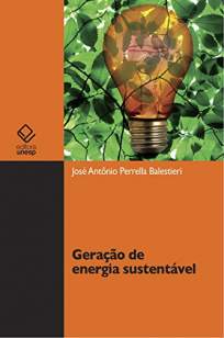 Baixar Livro Geração de Energia Sustentável - José Antônio Perrella Balestieri em ePub PDF Mobi ou Ler Online