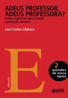 Baixar Livro Adeus Professor, Adeus Professora? - Jose Carlos Libaneo em ePub PDF Mobi ou Ler Online
