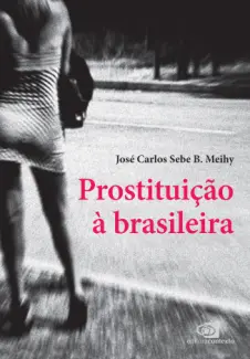 Baixar Livro Prostituição à Brasileira - José Carlos Sebe B. Meihy em ePub PDF Mobi ou Ler Online