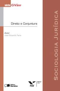 Baixar A Sociologia Jurídica - Direito e Conjuntura - Série Gvlaw - Jose Eduardo Faria ePub PDF Mobi ou Ler Online