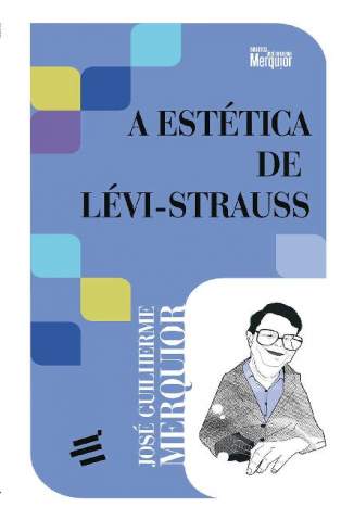 Baixar Livro A Estética de Lévi-Strauss - José Guilherme Merquior em ePub PDF Mobi ou Ler Online