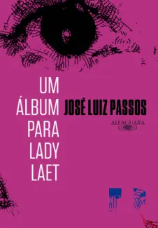 Baixar Livro Um Álbum para Lady Laet - José Luiz Passos em ePub PDF Mobi ou Ler Online