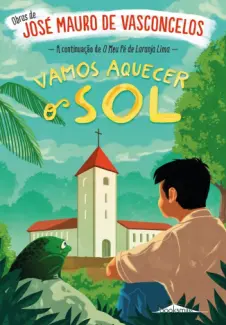 Baixar Livro Vamos Aquecer o Sol - José Mauro de Vasconcellos em ePub PDF Mobi ou Ler Online