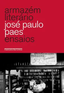 Baixar Livro Armazém literário - Ensaios - José Paulo Paes em ePub PDF Mobi ou Ler Online