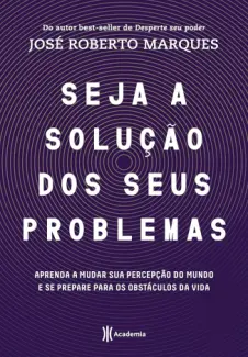 Baixar Livro Seja a Solução dos seus Problemas - José Roberto Marques em ePub PDF Mobi ou Ler Online