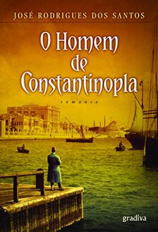 Baixar Livro O Homem de Constantinopla - José Rodrigues dos Santos em ePub PDF Mobi ou Ler Online