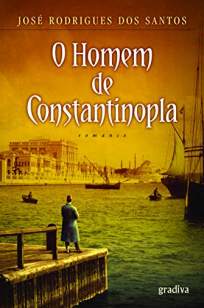 Baixar Livro O Homem de Constantinopla - José Rodrigues dos Santos em ePub PDF Mobi ou Ler Online