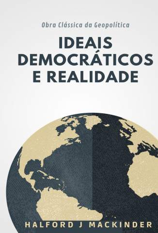 Baixar Livro McKinder Ideais Democráticas e Realidade - José William Vesentini em ePub PDF Mobi ou Ler Online