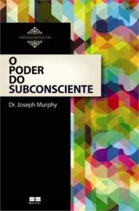 Baixar O Poder do Subconsciente - Joseph Murphy ePub PDF Mobi ou Ler Online