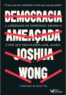 Baixar Livro Democracia Ameaçada - Joshua Wong em ePub PDF Mobi ou Ler Online
