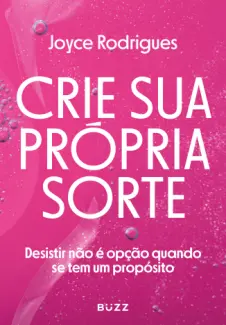 Baixar Livro Crie Sua Própria Sorte - Joyce Rodrigues em ePub PDF Mobi ou Ler Online