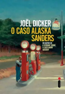 Baixar Livro O caso Alaska Sanders -  Joël Dicker em ePub PDF Mobi ou Ler Online