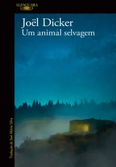 Baixar Livro Um Animal Selvagem - Joël Dicker em ePub PDF Mobi ou Ler Online