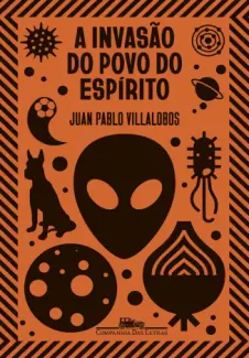 Baixar Livro A Invasão do Povo do Espírito - Juan Pablo Villalobos em ePub PDF Mobi ou Ler Online