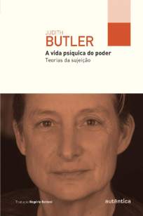 Baixar Livro A Vida Psíquica do Poder: Teorias da Sujeição - Judith Butler em ePub PDF Mobi ou Ler Online
