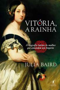 Baixar Livro Vitória, A Rainha - Julia Baird em ePub PDF Mobi ou Ler Online