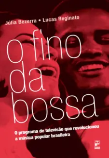 Baixar Livro O Fino da Bossa - Júlia Bezerra em ePub PDF Mobi ou Ler Online