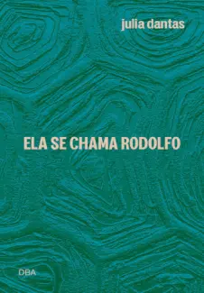 Baixar Livro Ela se chama Rodolfo - Julia Dantas em ePub PDF Mobi ou Ler Online