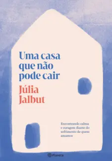 Baixar Livro Uma casa que não pode cair - Júlia Jalbut em ePub PDF Mobi ou Ler Online