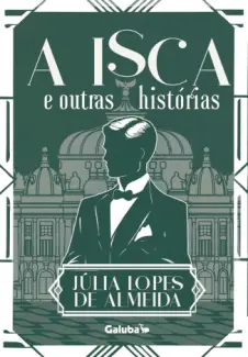 Baixar Livro A Isca e Outras Histórias - Júlia Lopes de Almeida em ePub PDF Mobi ou Ler Online