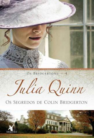 Baixar Livro Os Segredos de Colin Bridgerton - Os Bridgertons Vol. 4 - Julia Quinn em ePub PDF Mobi ou Ler Online