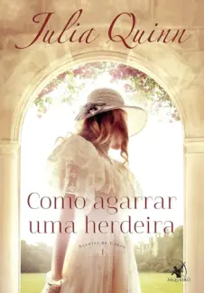 Baixar Livro Como Agarrar uma Herdeira - Julia Quinn em ePub PDF Mobi ou Ler Online