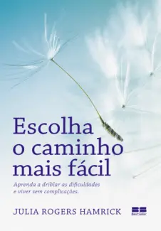 Baixar Livro Escolha o Caminho mais Fácil - Julia Rogers Hamrick em ePub PDF Mobi ou Ler Online