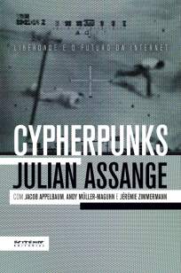 Baixar Livro Cypherpunks - Liberdade e o Futuro da Internet - Julian Assange em ePub PDF Mobi ou Ler Online