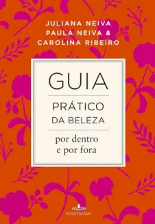 Baixar Livro Guia Prático da Beleza por Dentro e por fora - Juliana Neiva em ePub PDF Mobi ou Ler Online