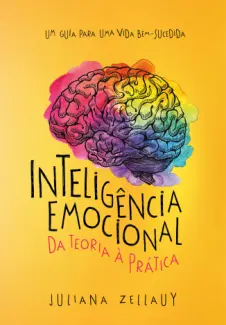 Baixar Livro Inteligência Emocional da Teoria à Prática - Juliana Zellauy em ePub PDF Mobi ou Ler Online