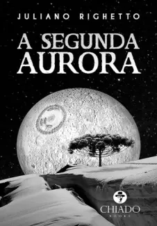 Baixar Livro A Segunda Aurora - Juliano Righetto em ePub PDF Mobi ou Ler Online