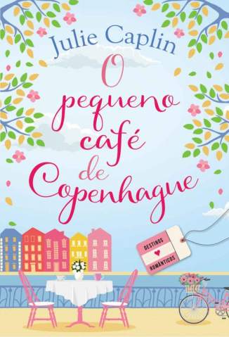 Baixar Livro O Pequeno Café de Copenhague - Destinos Românticos Vol. 1 - Julie Caplin em ePub PDF Mobi ou Ler Online