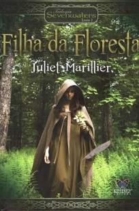 Baixar Livro A Filha da Floresta - Trilogia Sevenwaters Vol. 1 - Juliet Marillier em ePub PDF Mobi ou Ler Online