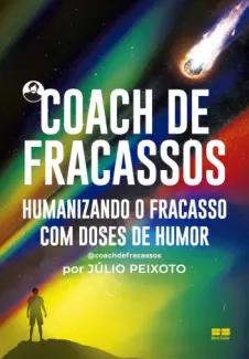 Baixar Livro Coach de Fracassos - Júlio Peixoto em ePub PDF Mobi ou Ler Online
