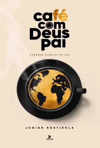 Baixar Livro Café com Deus Pai: Porções diárias de paz - 2024 - Junior Rostirola em ePub PDF Mobi ou Ler Online