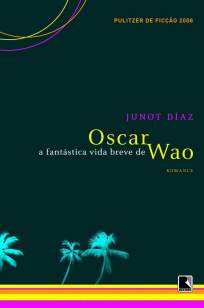 Baixar A Fantástica Vida Breve de Oscar Wao - Junot Diaz ePub PDF Mobi ou Ler Online