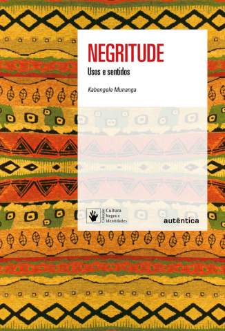 Baixar Livro Negritude: Usos e sentidos - Kabengele Munanga em ePub PDF Mobi ou Ler Online