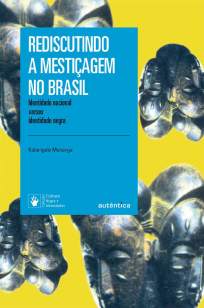 Baixar Livro Rediscutindo a Mestiçagem No Brasil - Kabengele Munanga em ePub PDF Mobi ou Ler Online