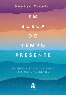 Baixar Livro Em Busca do Tempo Presente - Kankyo Tannier em ePub PDF Mobi ou Ler Online