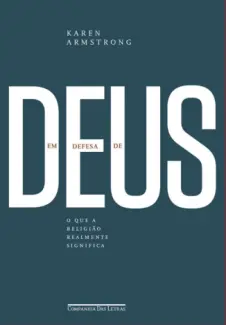 Baixar Livro Em defesa de Deus - Karen Armstrong em ePub PDF Mobi ou Ler Online