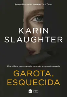 Baixar Livro Garota, Esquecida - Karin Slaughter em ePub PDF Mobi ou Ler Online