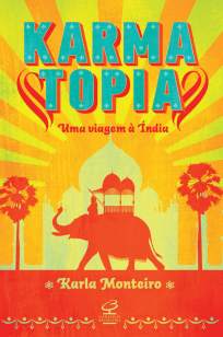 Baixar Livro Karmatopia: uma Viagem à Índia - Karla Monteiro em ePub PDF Mobi ou Ler Online